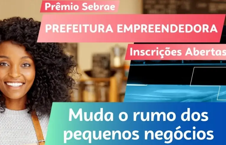 Prêmio Sebrae Prefeitura Empreendedora: fique atento ao prazo das inscrições na sua cidade