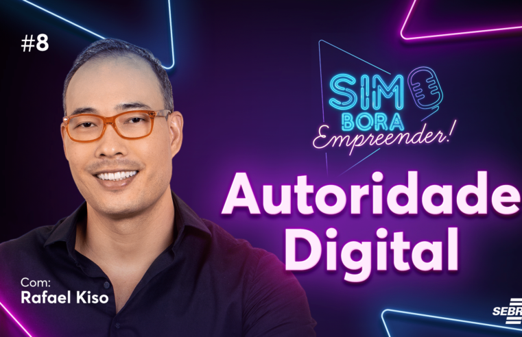 SimBora Empreender #07 – Como se tornar a autoridade digital da sua marca?