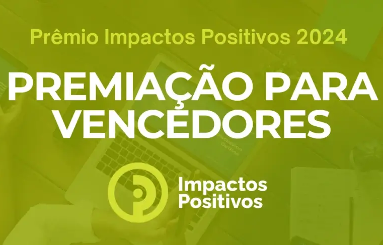 5ª edição do Prêmio Impactos Positivos destaca potencial financeiro, social e ambiental dos pequenos negócios