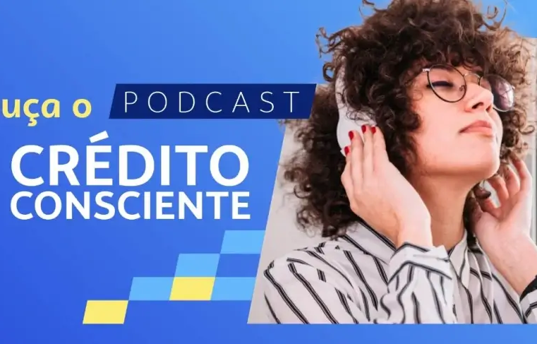 Podcast “Crédito Consciente” orienta empreendedores em sua jornada financeira